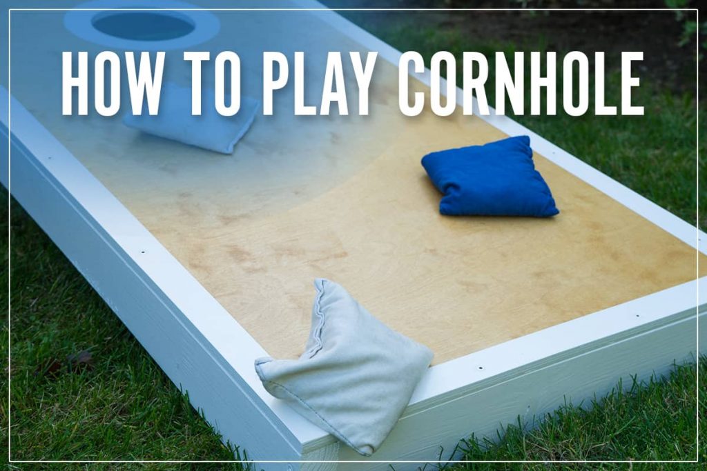 How to Play Cornhole