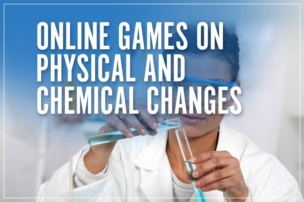 chemical and physical changes games