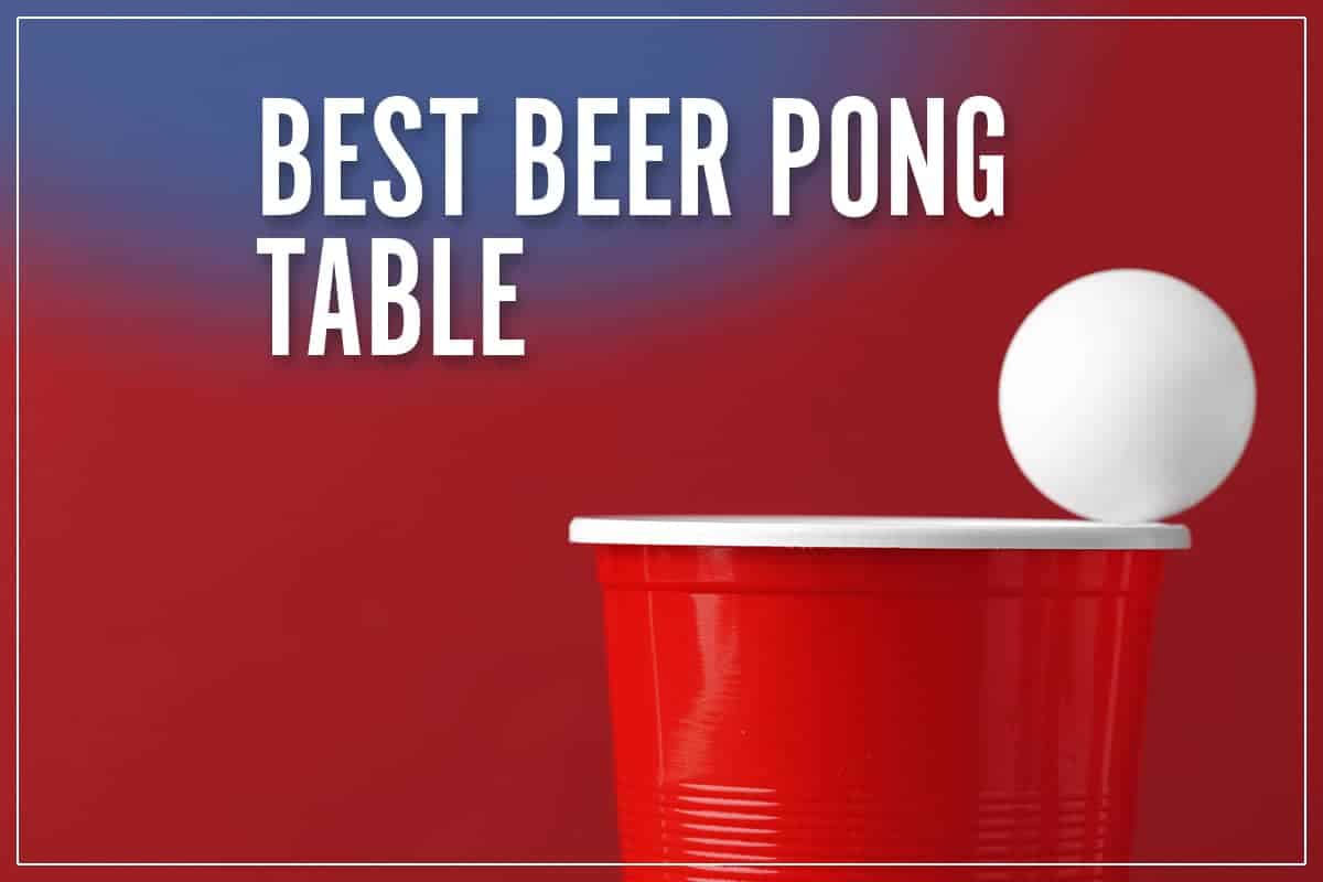 6 Best Beer Pong Table Review 2021 The Ultimate Drinking Game