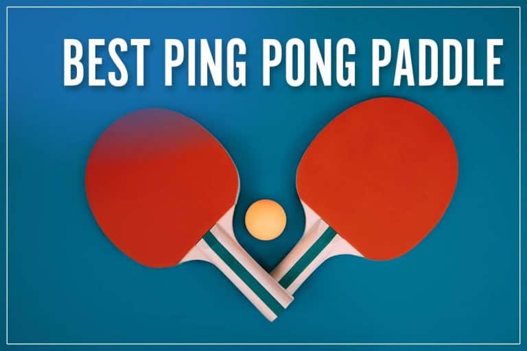 10 Best Ping Pong Paddles 2023 [Top Professional Table Tennis Reviews]