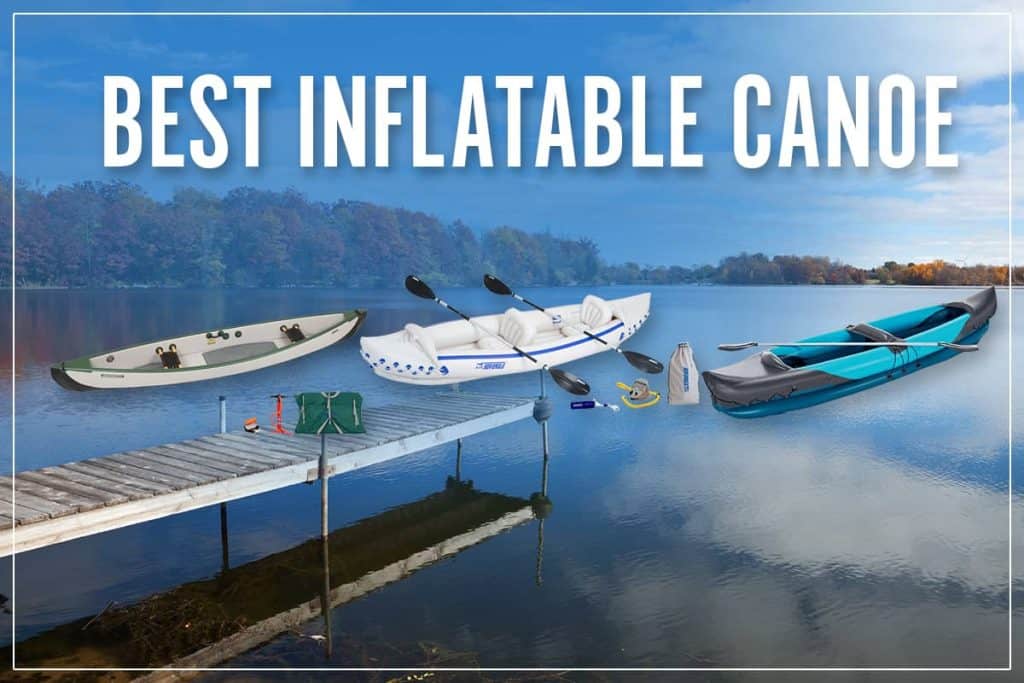 Best Inflatable Canoe