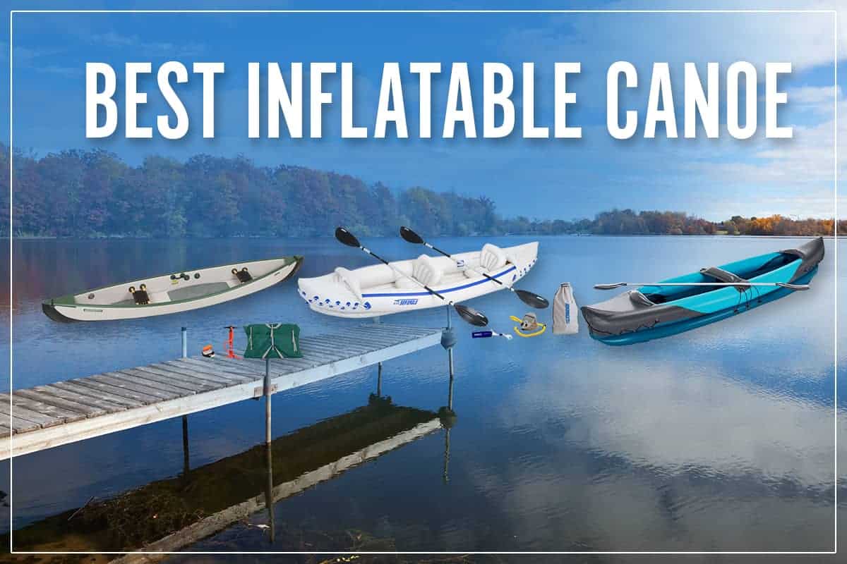 Best Inflatable Canoe