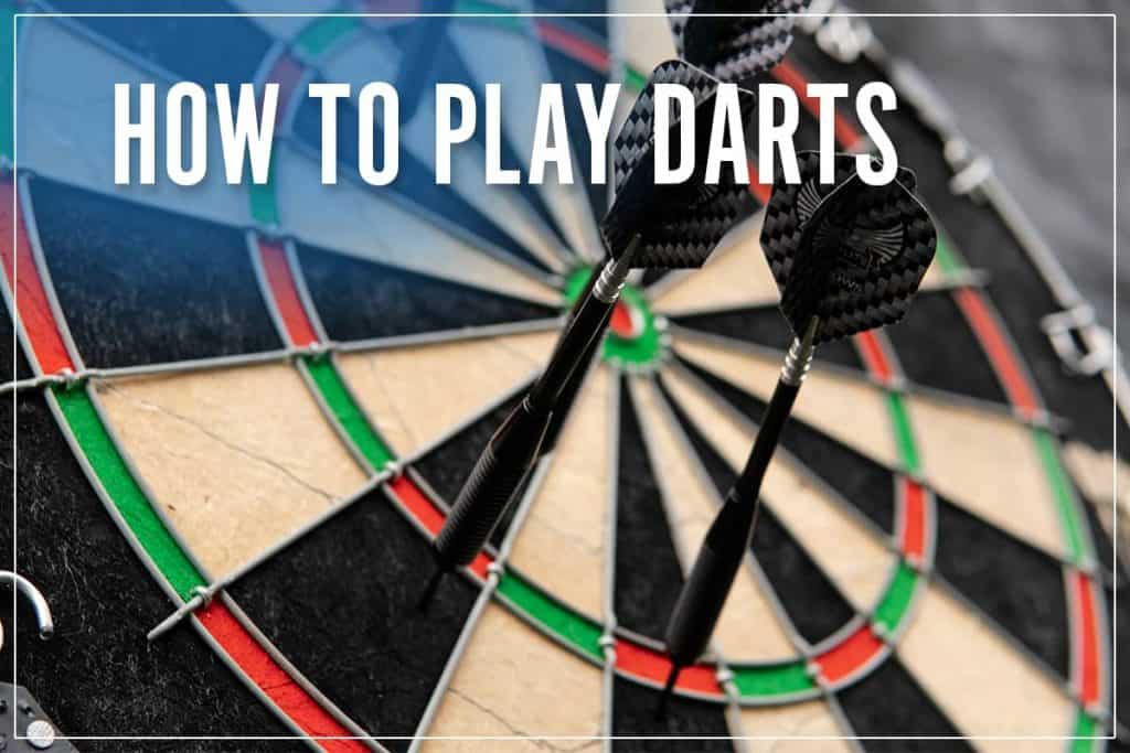 How To Play Darts │ Ultimate Guide To Game Rules And Regulation Scoring