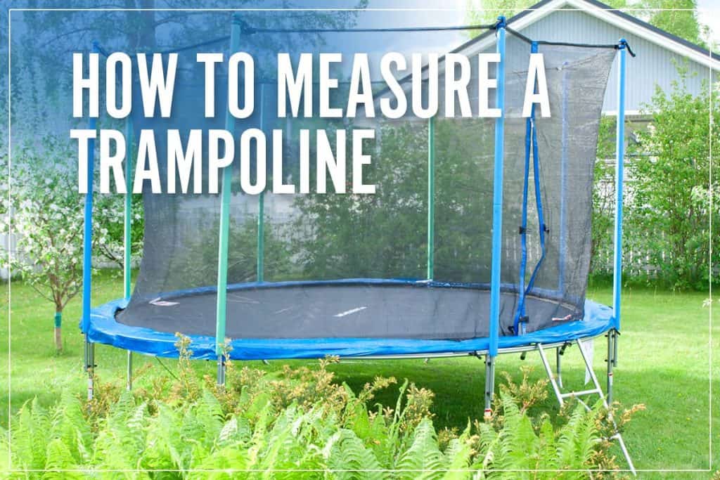 How To Measure A Trampoline