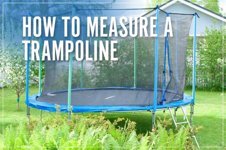 How To Measure A Trampoline For Replacement Parts Top Tips For 2023