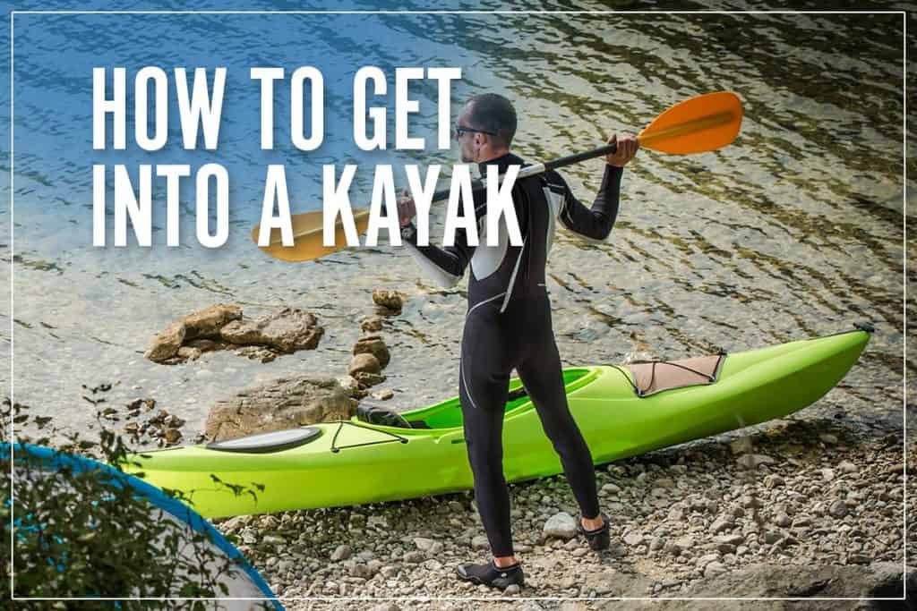 How To Get Into A Kayak
