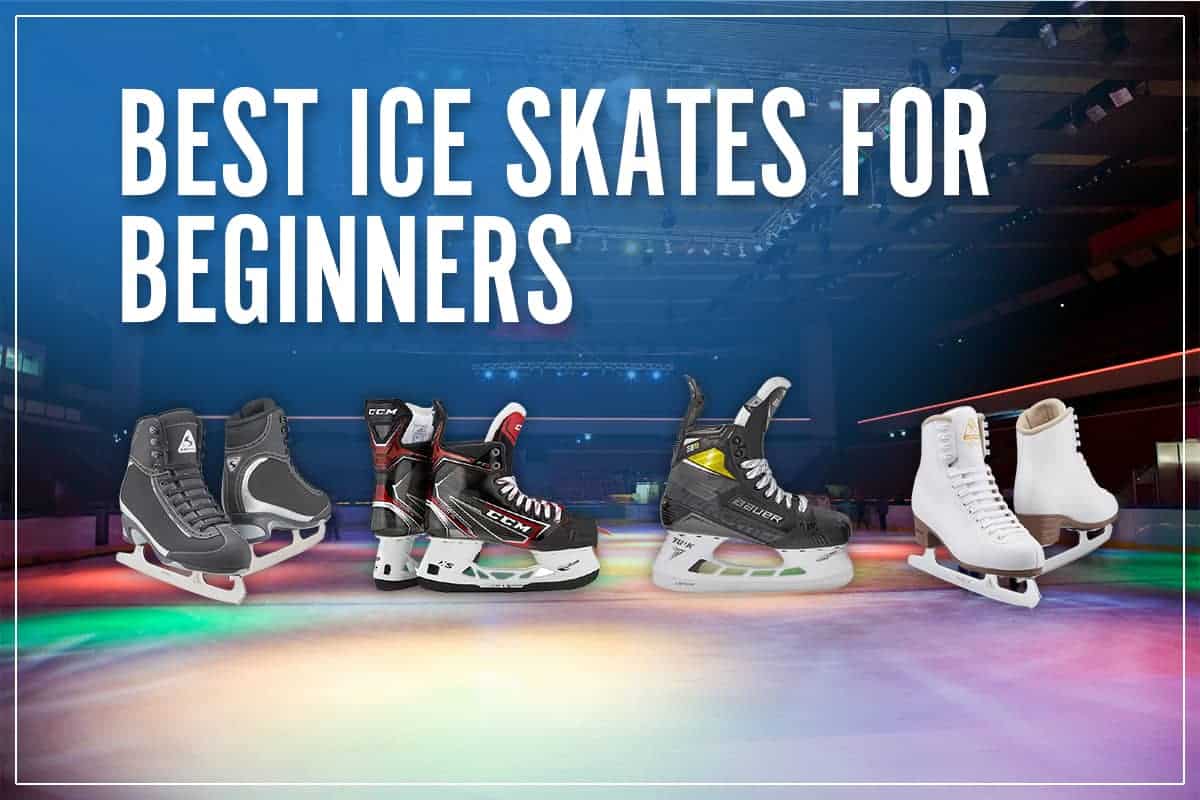 Best Ice Skates For Beginners