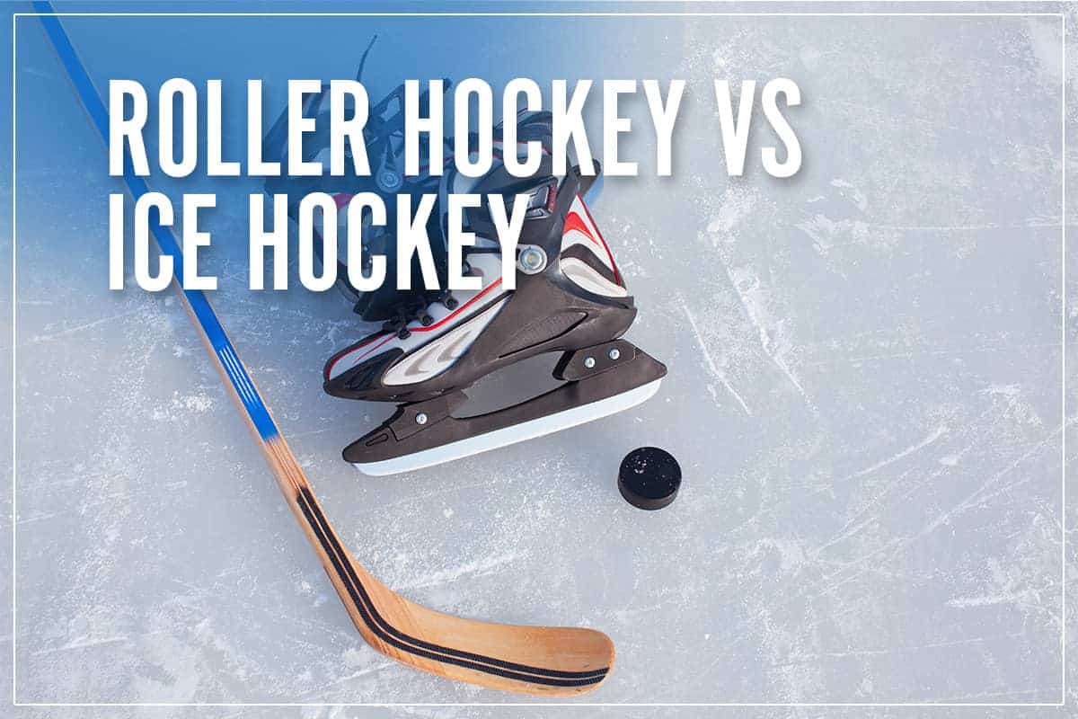 Roller Hockey Vs Ice Hockey