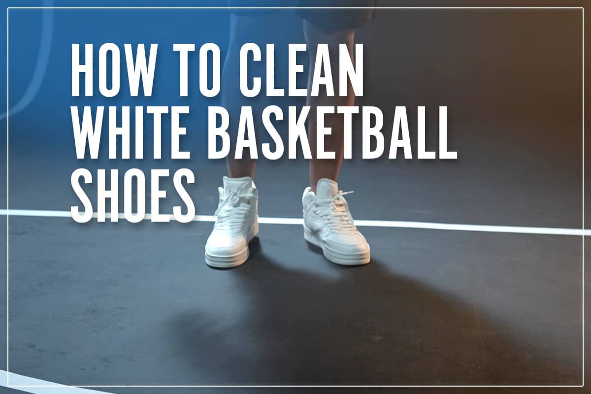 How To Clean White Basketball Shoes