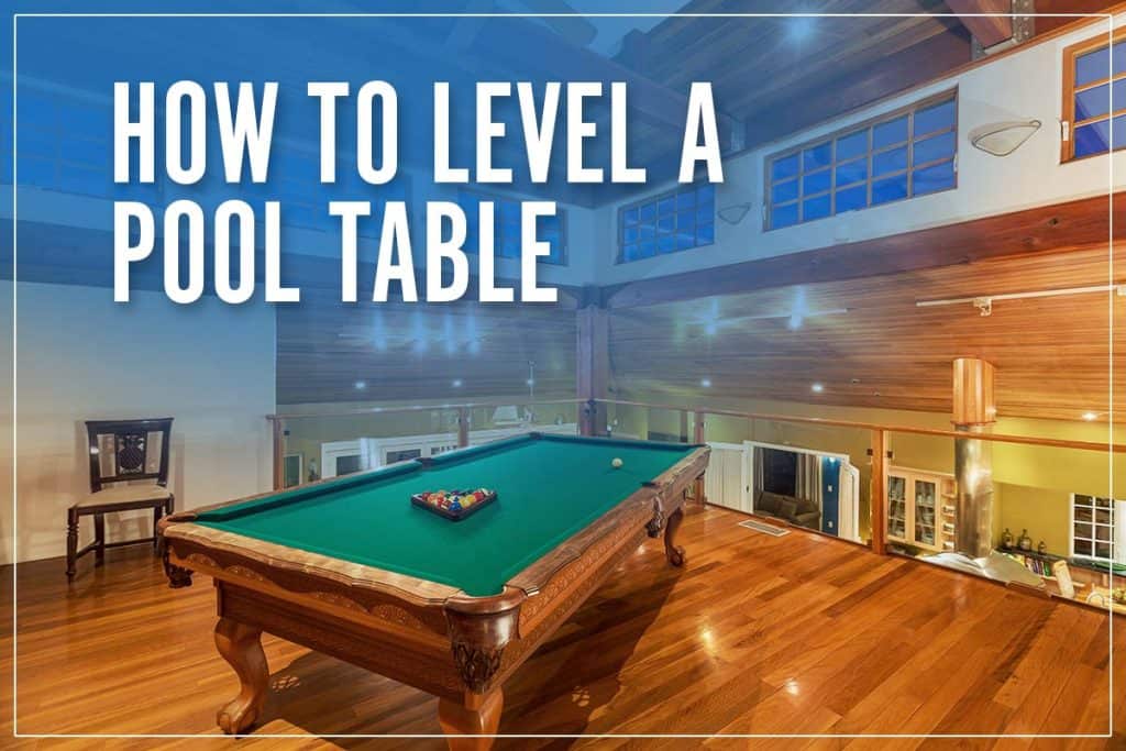 How To Level A Pool Table