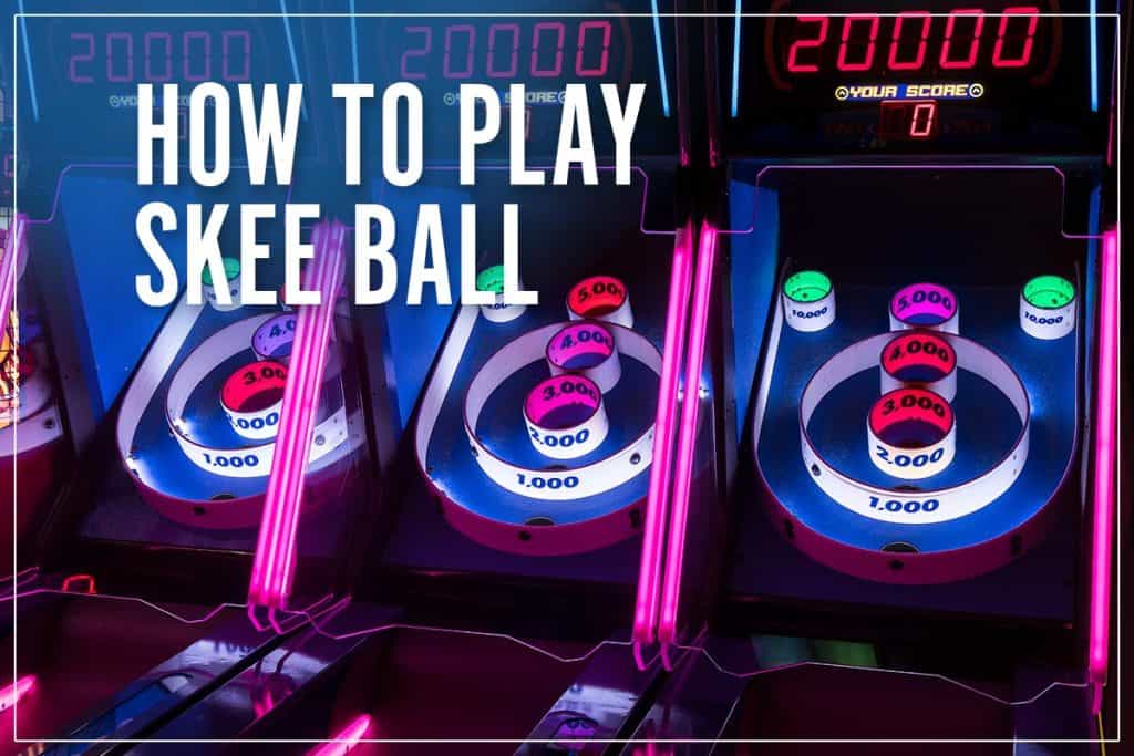 How To Play Skee Ball