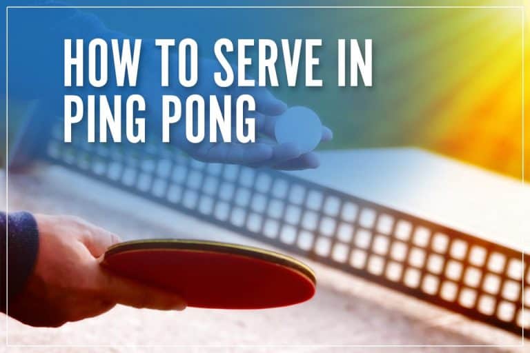 How To Serve In Ping Pong 2023 Official Table Tennis Rules & Technique