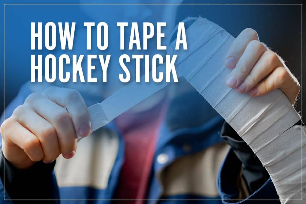 How To Tape A Hockey Stick