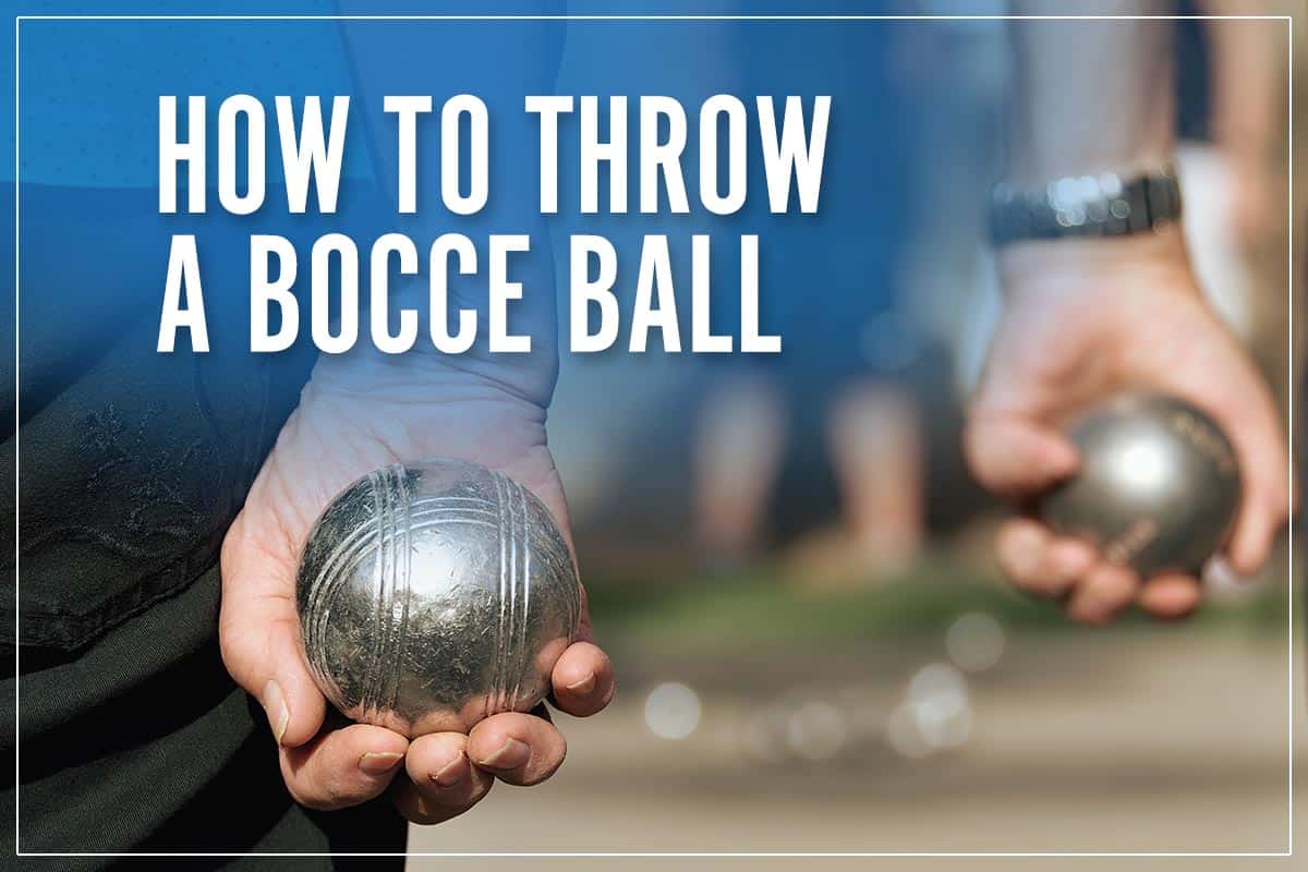 How To Throw A Bocce Ball