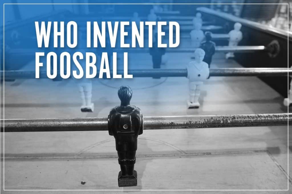 Who Invented Foosball