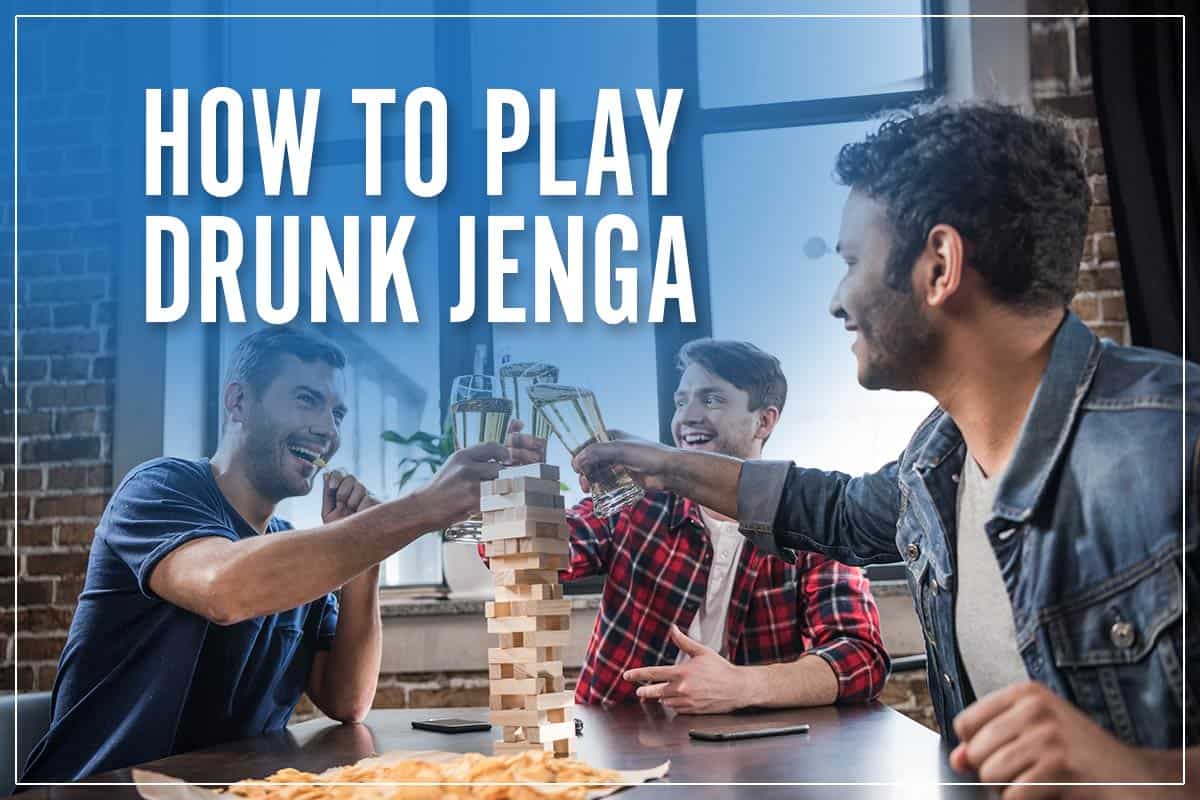 How To Play Drunk Jenga