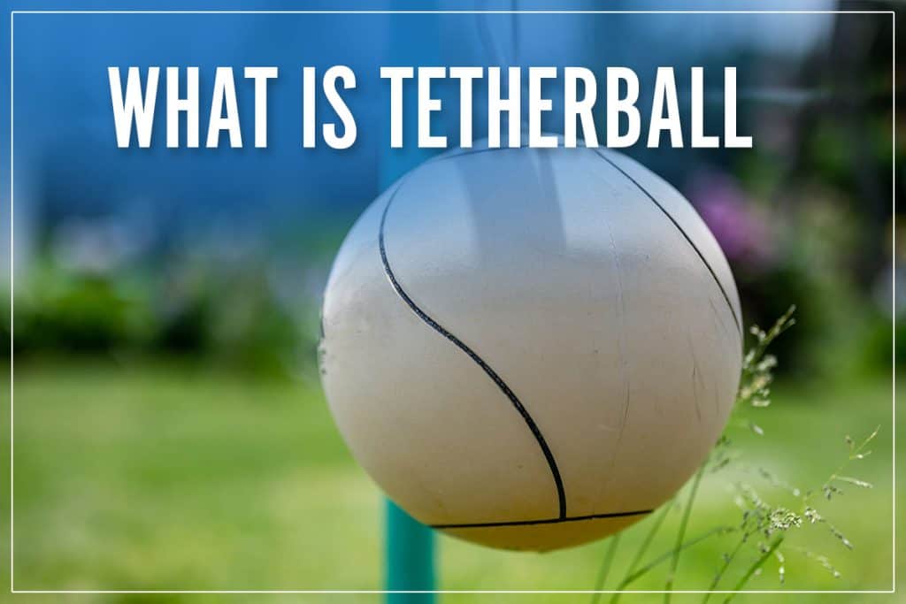 What Is Tetherball