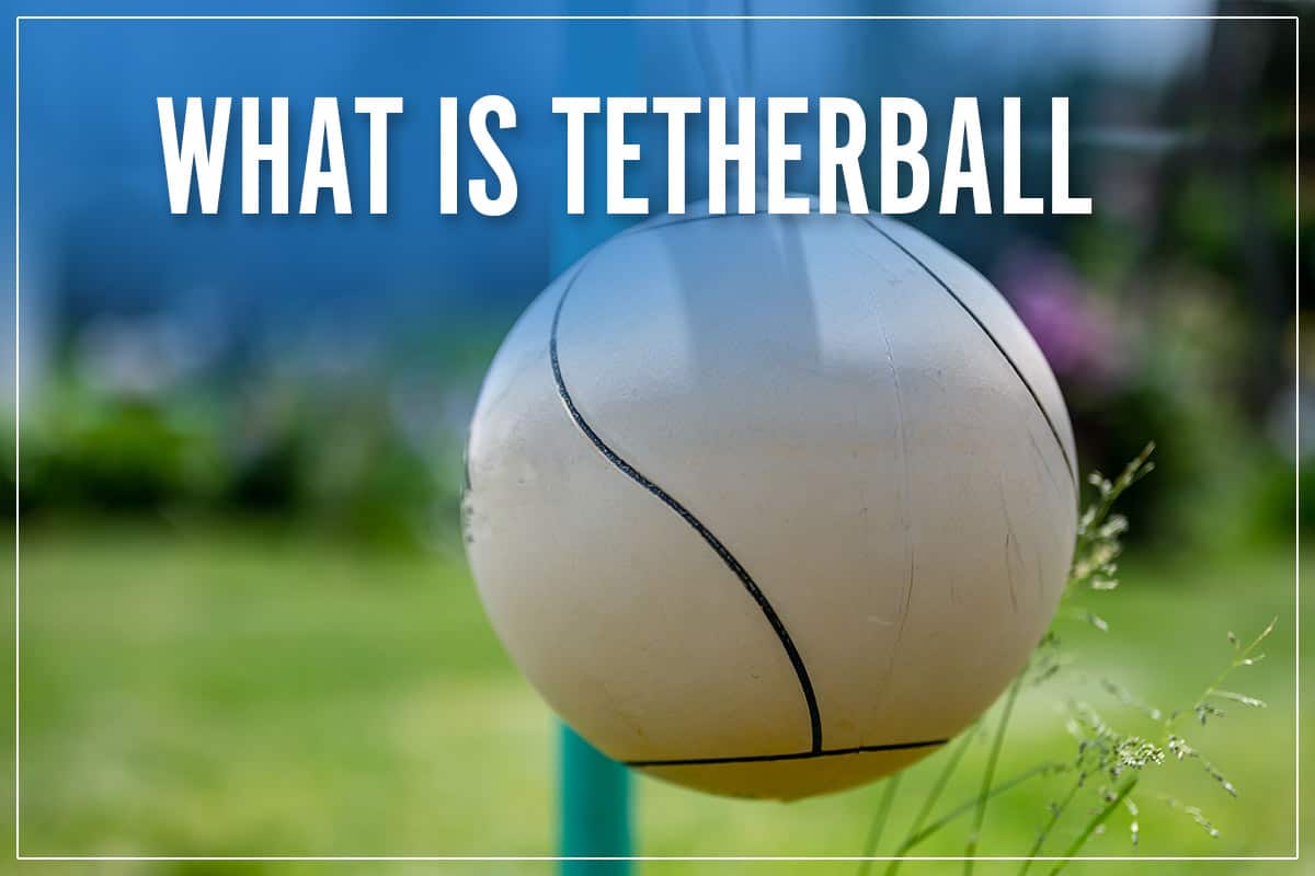 What Is Tetherball
