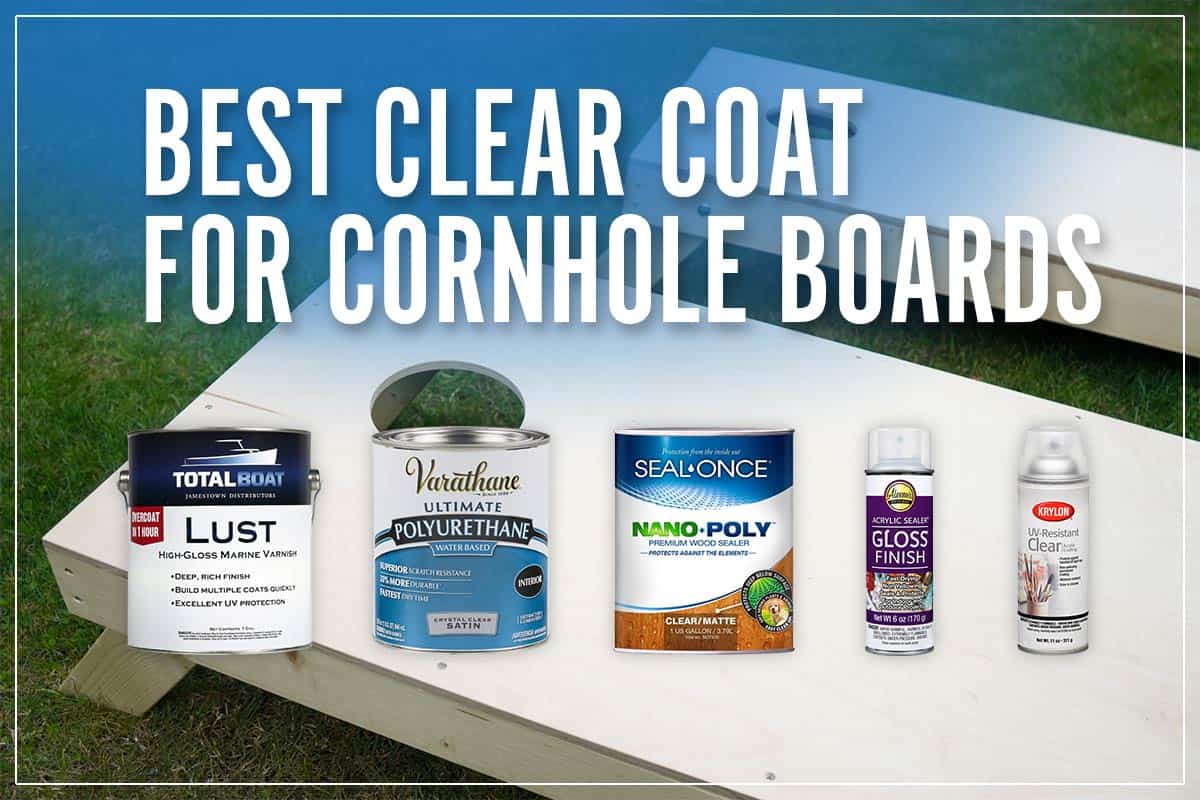 Best Clear Coat For Cornhole Boards