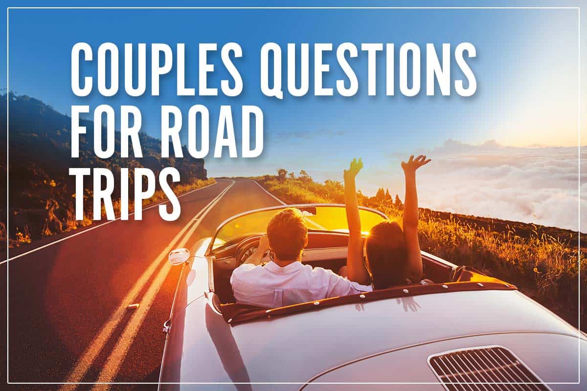 Couples Questions For Road Trips