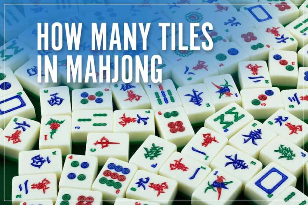 How Many Tiles In Mahjong