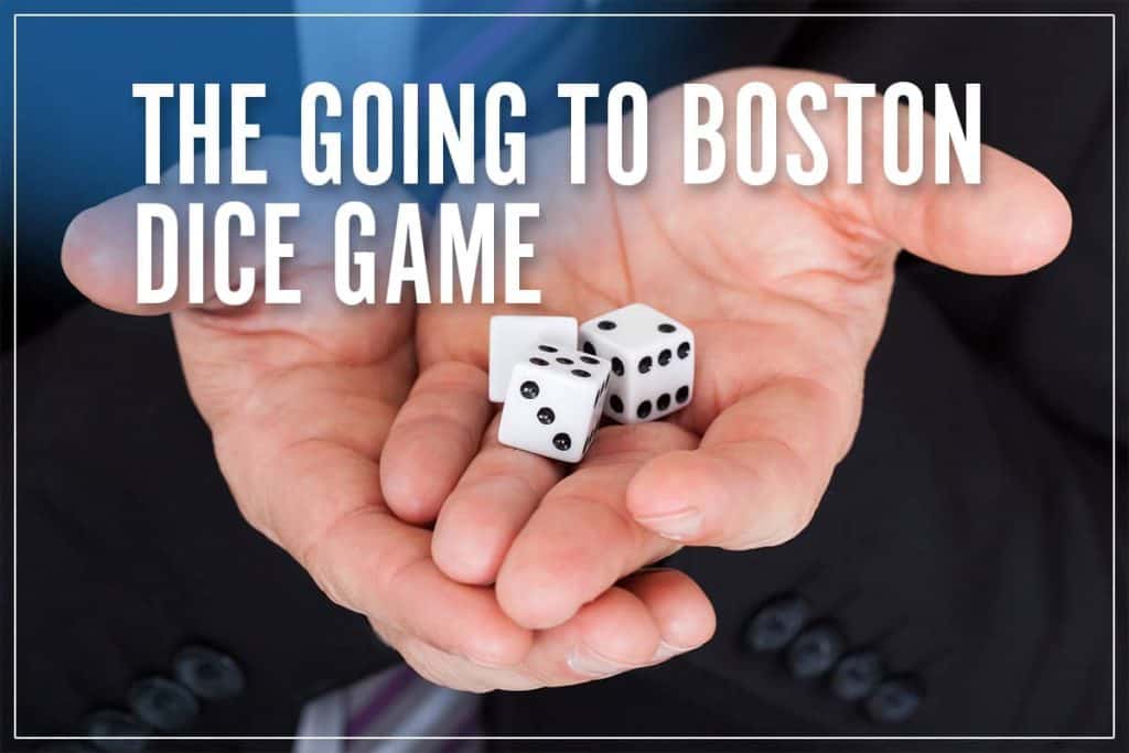 Going To Boston Dice Game