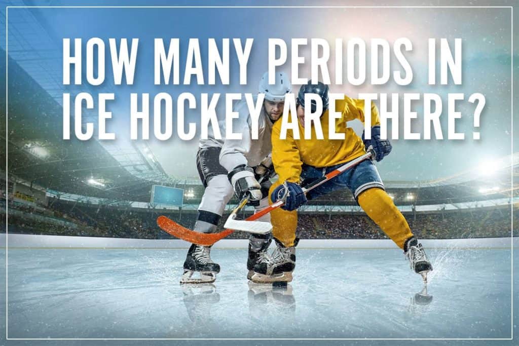 How Many Periods In Ice Hockey