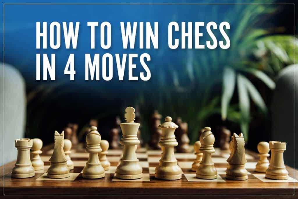 How To Win Chess In 4 Moves